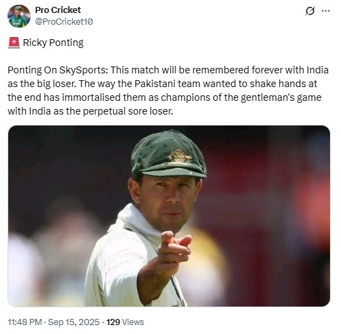 2025 Asia Cup: Ricky Ponting Did Not Call India ‘Big Loser’ Over Handshake Snub After Pakistan Match